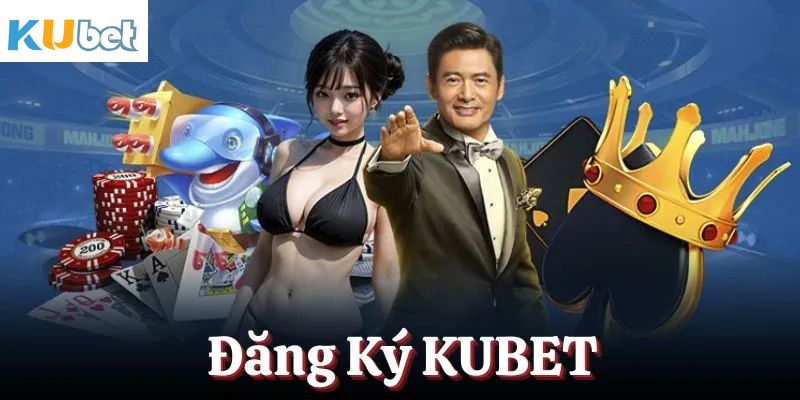 đăng ký Kubet