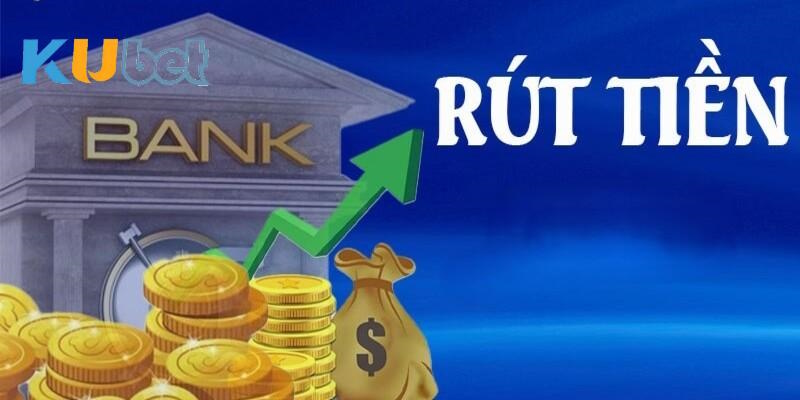 Điều kiện cần thực hiện trước khi thực hiện rút tiền Kubet